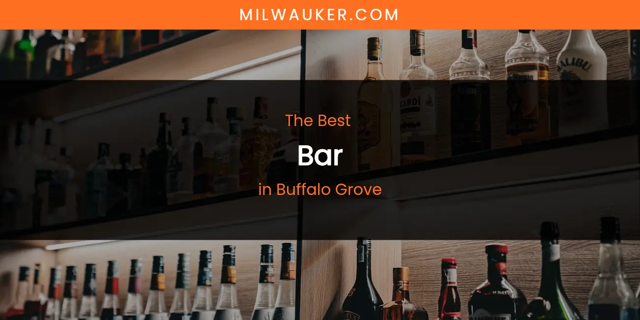 The Absolute Best Bar in Buffalo Grove featured