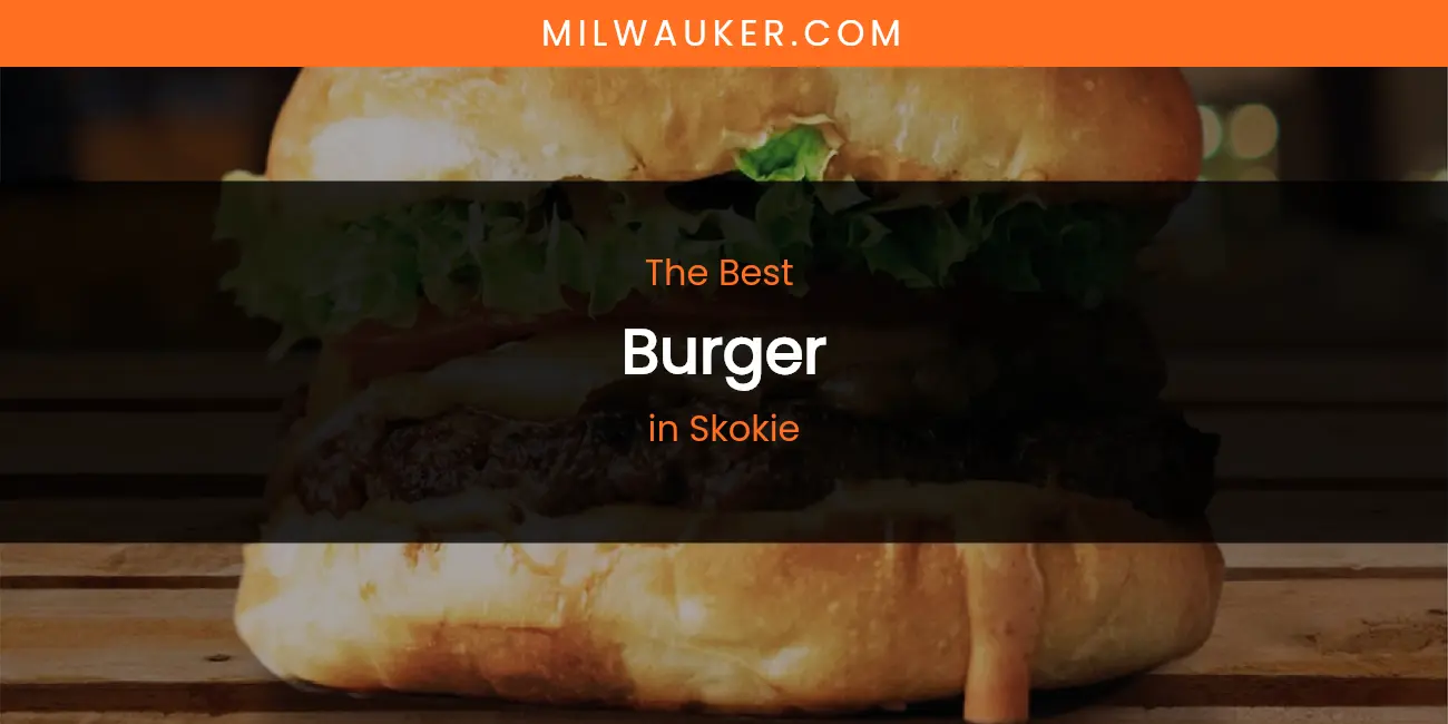 Skokie's Best Burger featured