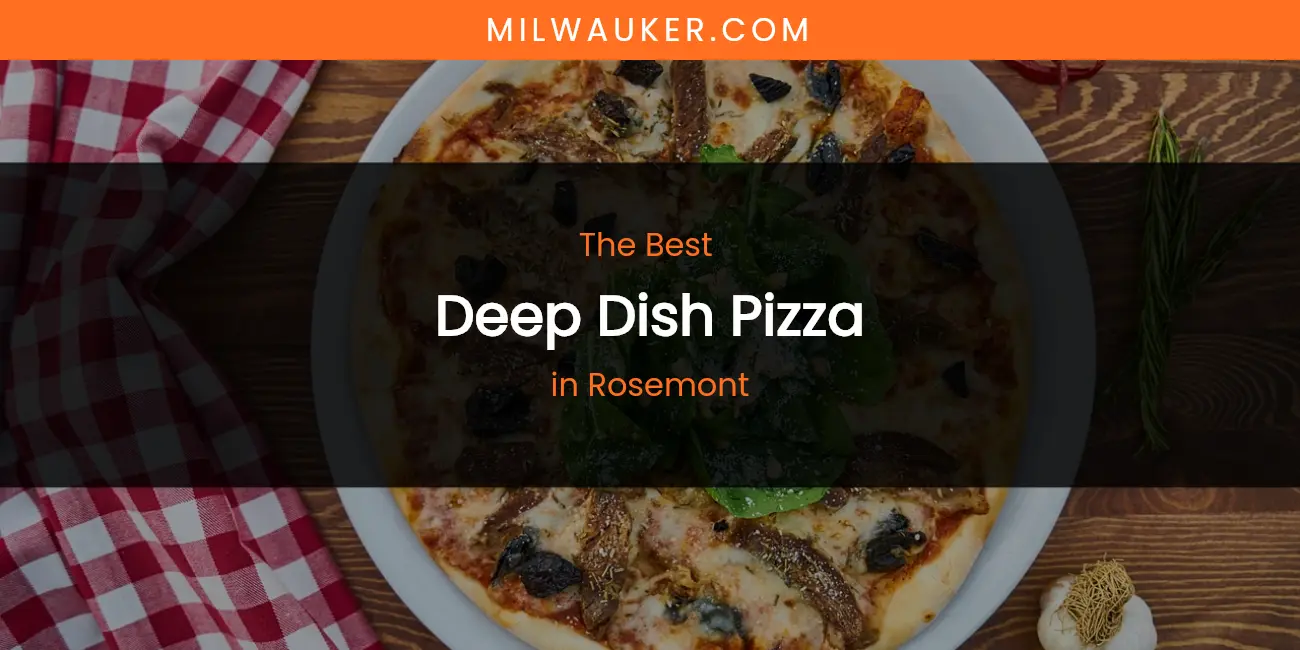 Rosemont's Best Deep Dish Pizza featured